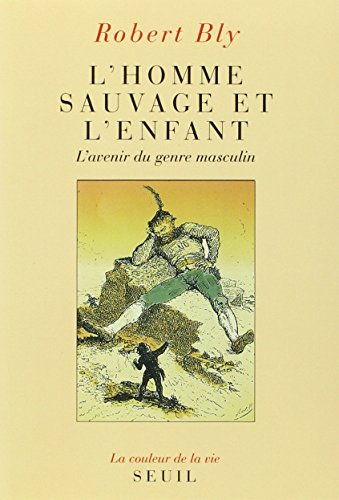 9782020136198: L'Homme sauvage et l'enfant: L'avenir du genre masculin (La Couleur de la vie)