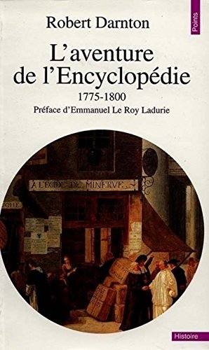 L'aventure de l'EncyclopÃ©die, 1775-1800 (9782020140287) by Darnton, Robert