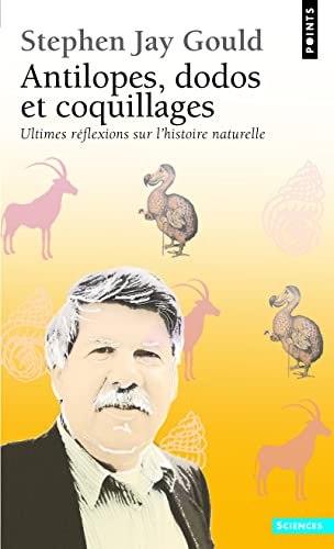 Beispielbild fr Antilopes, dodos et coquillages : Ultimes rflexions sur l'histoire naturelle zum Verkauf von medimops