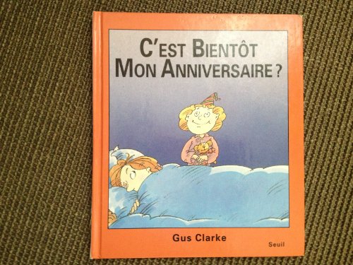 C Est Bientot Mon Anniversaire Abebooks Clarke Gus C Est Bientot Mon Anniversaire Abebooks Clarke Gus