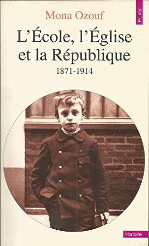 Beispielbild fr L'cole, l'glise et la Rpublique: 1871-1914 zum Verkauf von Ammareal