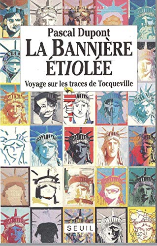 La Bannière Etiolée. Voyage Sur Les Traces De Tocqueville.