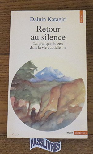 Stock image for Retour au silence. La pratique du zen dans la vie quotidienne for sale by medimops