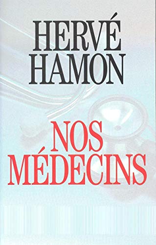 Stock image for Nos m decins [Paperback] Hamon, Herve for sale by LIVREAUTRESORSAS