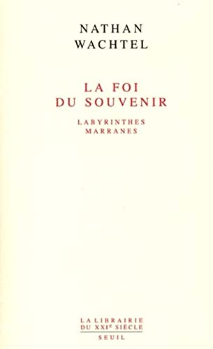Imagen de archivo de La foi du souvenir: Labyrinthes marranes (La librairie du XXIe sie`cle) (French Edition) a la venta por HPB-Red