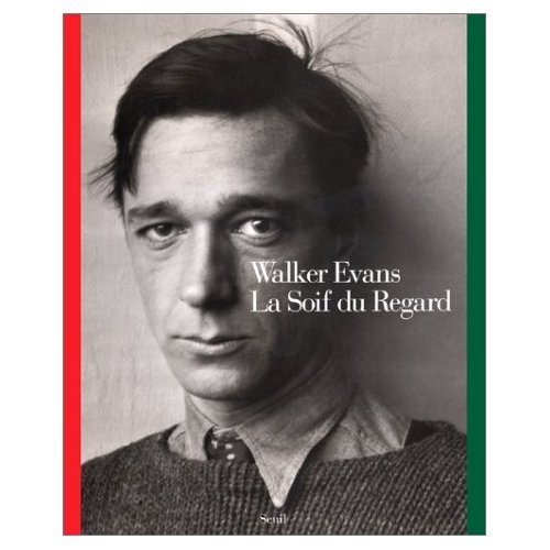 9782020164504: Walker Evans. La soif du regard (L''Oeuvre photographique)