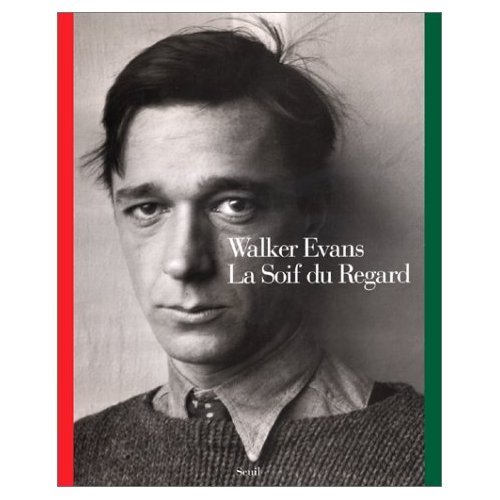 Walker Evans: la soif du regard (9782020164504) by Mora, Gilles; Hill, John T; Evans, Walker