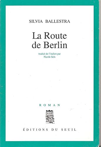 Beispielbild fr La route de Berlin zum Verkauf von secretdulivre