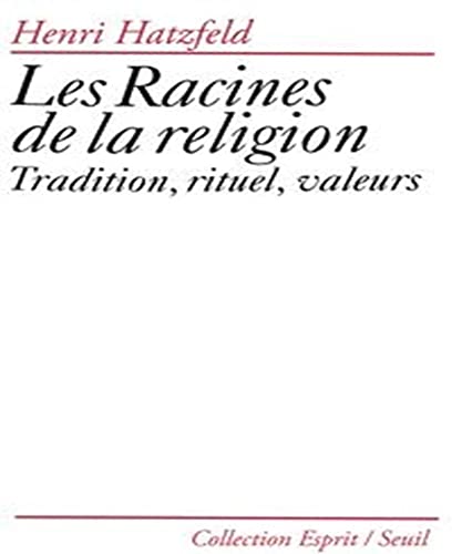 Stock image for Les racines de la religion : Tradition, rituel, valeurs for sale by medimops