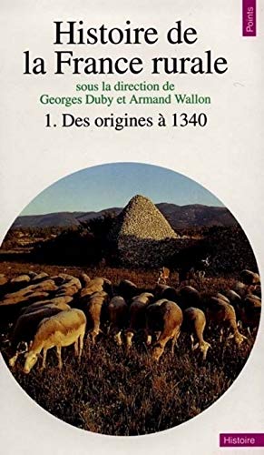 Imagen de archivo de Histoire de la France rurale, tome 1 : Des origines  1340 a la venta por LeLivreVert