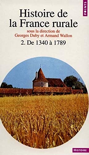 Histoire de La France Rurale. de 1340 1789 T2 (English and French Edition) (9782020173339) by Duby, Professor Georges