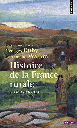 9782020173346: Histoire de la France rurale, tome 3: De 1789  1914 (Points Histoire, 3)