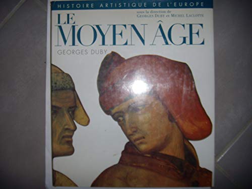 Beispielbild fr Histoire artistique de l'Europe : Le Moyen ge zum Verkauf von GF Books, Inc.