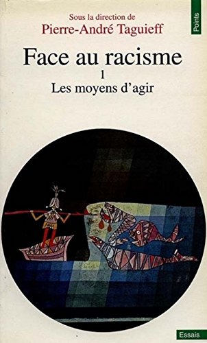 Beispielbild fr FACE AU RACISME Tome 1: LES MOYENS D'AGIR zum Verkauf von Tamery