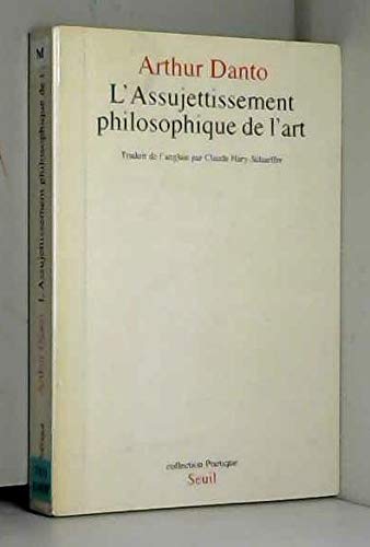 L'assujettissement philosophique de l'art (9782020181730) by Danto, Arthur