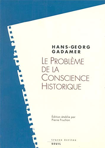 Le ProblÃ¨me de la conscience historique (9782020182560) by Gadamer, Hans-Georg