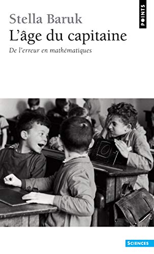 Beispielbild fr L'age du capitaine. de l'erreur en mathematiques (Points Sciences) 2019-2109 zum Verkauf von Des livres et nous