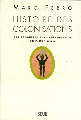9782020183819: Histoire des colonisations. Des conqutes aux indpendances (XIIIe-XXe sicle)