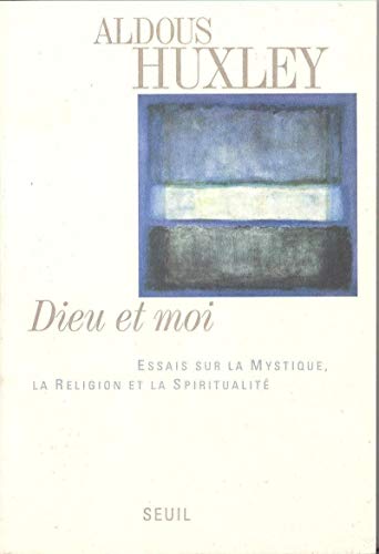 9782020193382: Dieu et Moi. Essais sur la mystique, la religion et la spiritualit: Essai sur la mystique, la religion et la spiritualit