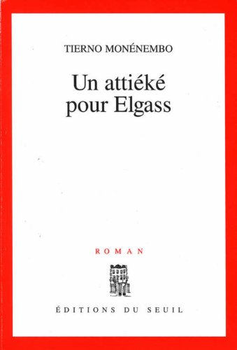 Un attieÌkeÌ pour Elgass: Roman (French Edition) (9782020196048) by MoneÌnembo, Tierno
