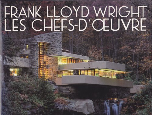 Stock image for Frank Lloyd Wright. Les chefs-d'oeuvre for sale by Le Monde de Kamlia