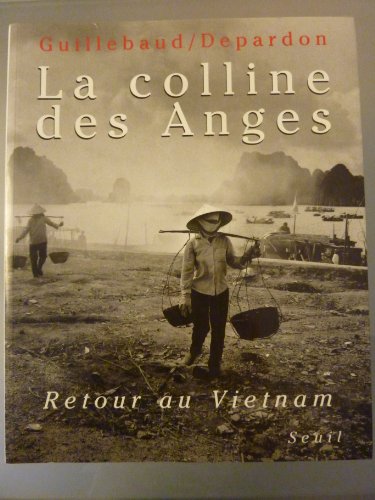 Beispielbild fr La Colline des Anges : Retour au Vietnam zum Verkauf von Ammareal