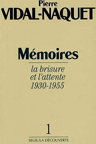 Stock image for MEMOIRES. Tome 1, la brisure et l'attente 1930-1955 for sale by Ammareal