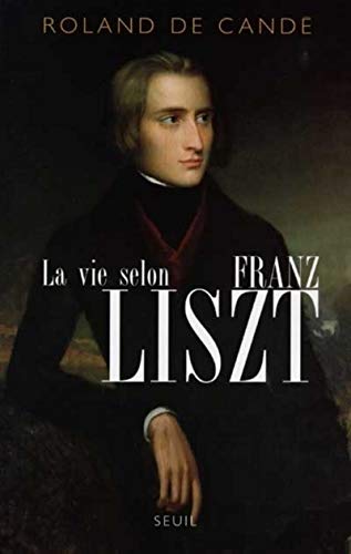 9782020198875: La Vie selon Franz Liszt. Biographie
