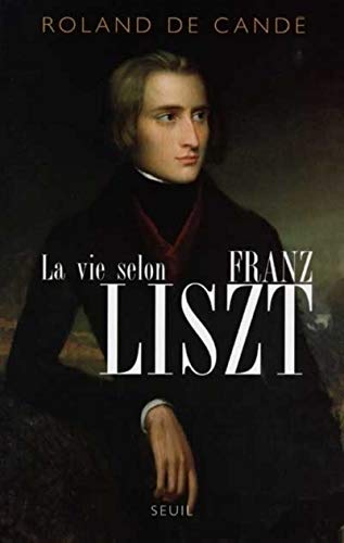 Stock image for La vie selon Franz Liszt for sale by Ammareal