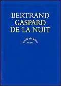 Imagen de archivo de Gaspard De La Nuit : Fantaisies  La Manire De Rembrandt Et De Callot a la venta por RECYCLIVRE