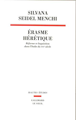 Beispielbild fr Erasme hrtique. Rforme et Inquisition dans l'Italie du XVIe sicle zum Verkauf von Ammareal