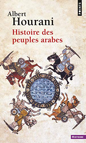 Histoire des peuples arabes - Hourani, Albert Habib