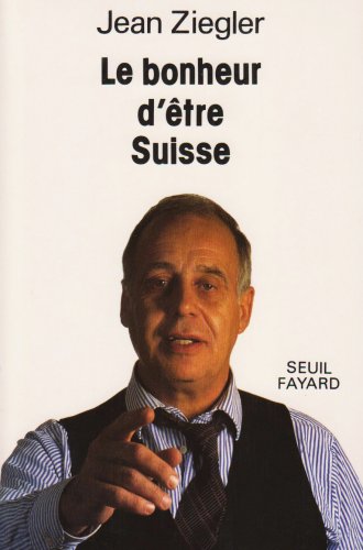 Beispielbild fr Le bonheur d'tre suisse zum Verkauf von Ammareal
