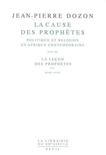 Stock image for La Cause des prophtes. Politique et religion en Afrique contemporaine. Suivi de : La Leon des prop for sale by Ammareal