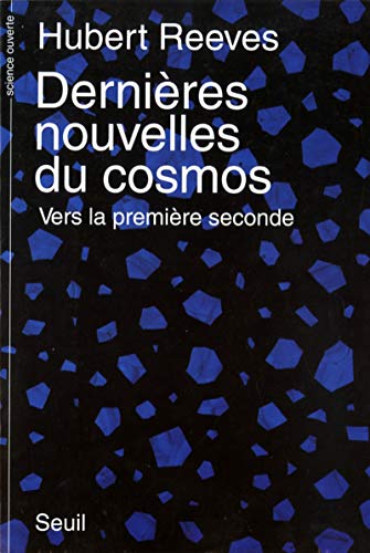 Beispielbild fr Dernires Nouvelles du cosmos. Vers la premire seconde zum Verkauf von Librairie Th  la page