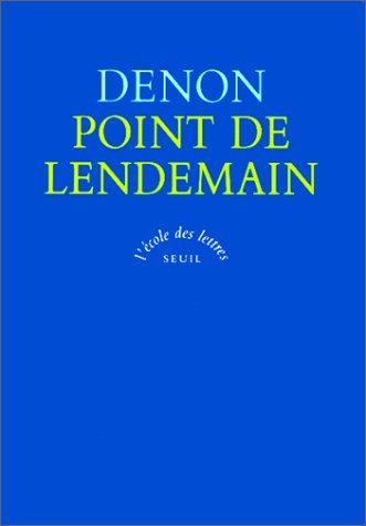 Beispielbild fr Point de lendemain. suivi d'extraits de Voyage historique et pittoresque dans le Royaume des Deux-Siciles. Voyage dans la Basse et la Haute- zum Verkauf von Ammareal