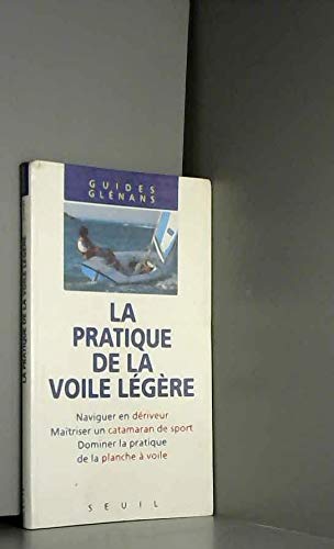 Beispielbild fr La Pratique de la Voile Legere zum Verkauf von Bay Used Books