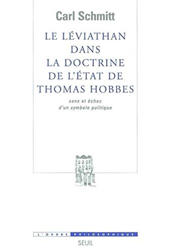 Le LÃ©viathan dans la doctrine de l'Etat de Thomas Hobbes. Sens et Ã©chec d'un symbole politique (9782020213417) by Schmitt, Carl