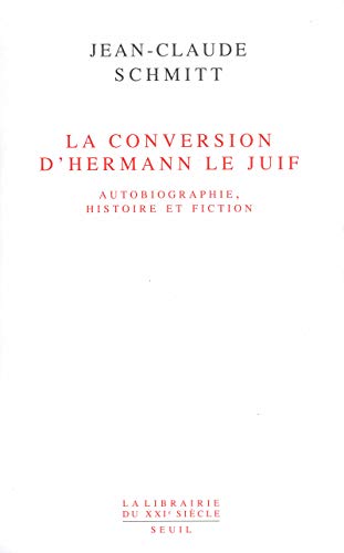 9782020214933: La Conversion d'Hermann le Juif. Autobiographie, histoire et fiction (La Librairie du XXIe sicle)