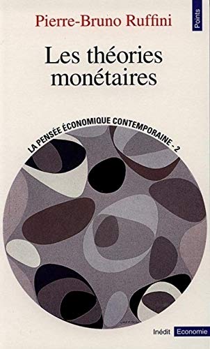 Imagen de archivo de LES THEORIES MONETAIRES. Tome 2, la pense conomique contemporaine a la venta por Ammareal