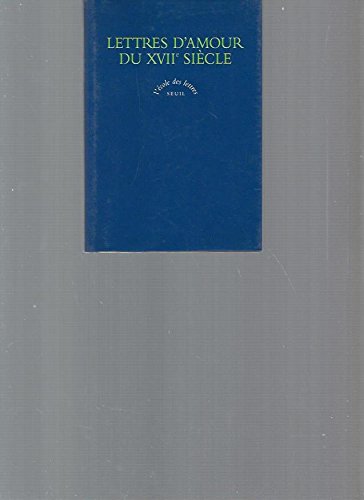 Stock image for Lettres d'amour du XVIIe si cle (ECOLE DES LETTRES (BLEUE)) for sale by Campus Bookstore