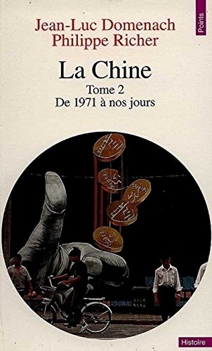 La Chine, tome 2: De 1972 Ã  nos jours (9782020218269) by Domenach, Jean-Luc; Richer, Philippe