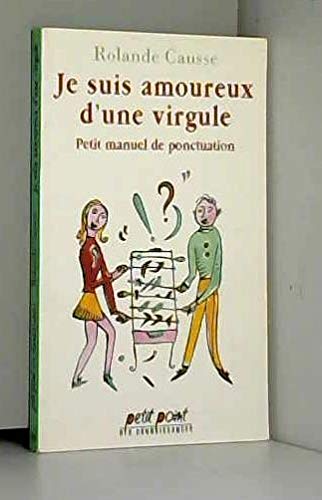 Stock image for Je suis amoureux d'une virgule : Petit manuel de ponctuation for sale by Ammareal