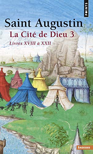 Beispielbild fr La Cit de Dieu, tome 3 : Livres XVIII  XXII zum Verkauf von Ammareal