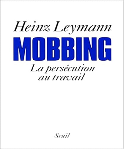 Mobbing La persécution au travail