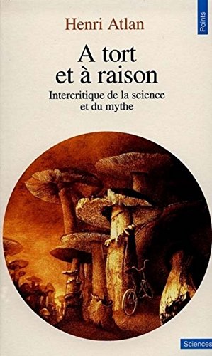 9782020220712: A Tort Et A Raison. Intercritique De La Science Et Du Mythe