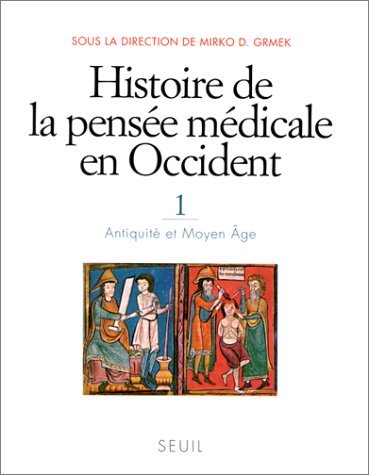 Beispielbild fr Histoire de la pense mdicale en Occident. 1. Antiquit et Moyen Age zum Verkauf von Ammareal