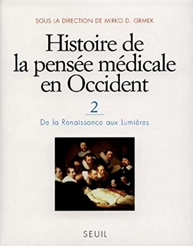 9782020221405: Histoire de la pense mdicale en Occident, tome 2: De la Renaissance aux Lumires (Science ouverte rfrence, 2)