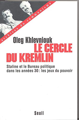 9782020222310: Le cercle du Kremlin: Staline et le Bureau politique dans les annes 30 : les jeux du pouvoir