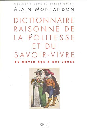 Beispielbild fr Dictionnaire raisonn de la politesse et du savoir-vivre (du Moyen Age  nos jours) zum Verkauf von Ammareal